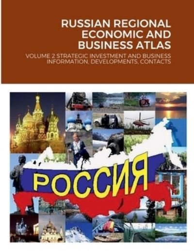 Russian Regional Economic and Business Atlas - Global Proinfo USA Editorial Team - Kirjat - Lulu.com - 9781387989607 - torstai 5. toukokuuta 2022