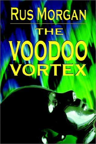 Cover for Rus Morgan · The Voodoo Vortex (Innbunden bok) (2002)