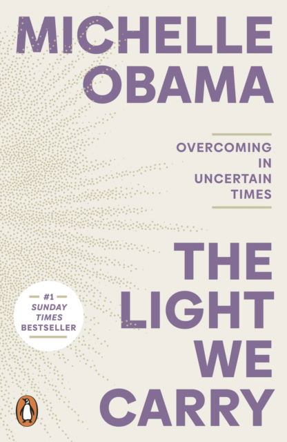 Cover for Michelle Obama · The Light We Carry: Overcoming In Uncertain Times (Paperback Bog) (2024)