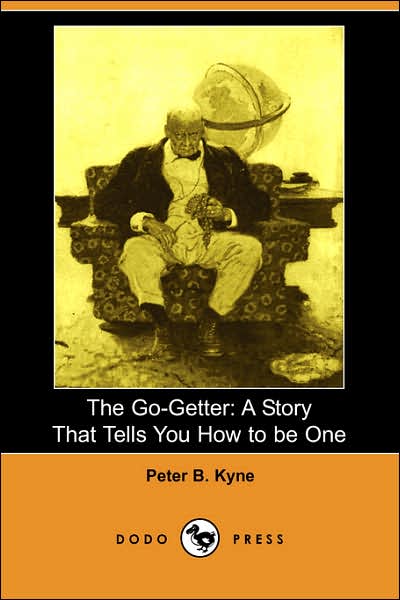 Cover for Peter B. Kyne · The Go-getter: a Story That Tells You How to Be One (Dodo Press) (Paperback Book) (2007)