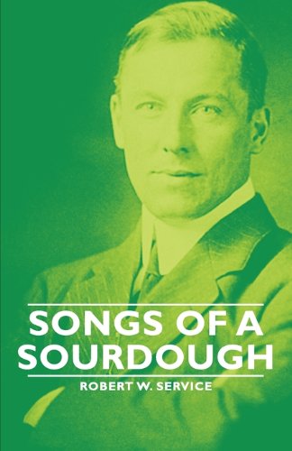 Cover for Robert W. Service · Songs of a Sourdough (Paperback Book) (2006)