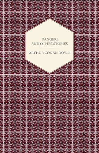 Cover for Arthur Conan Doyle · Danger! and Other Stories (Taschenbuch) (2008)