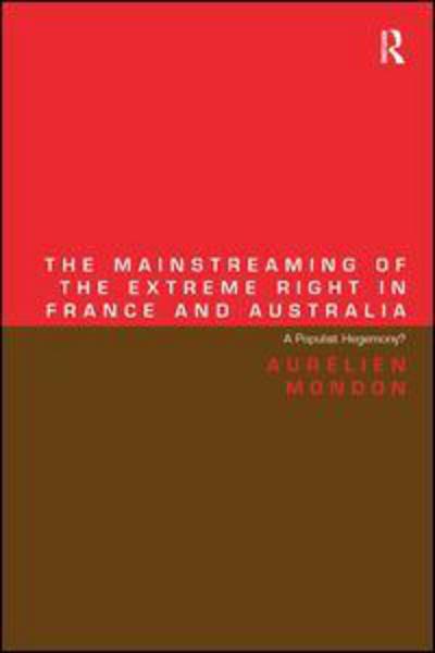 Cover for Aurelien Mondon · The Mainstreaming of the Extreme Right in France and Australia: A Populist Hegemony? (Hardcover Book) [New edition] (2013)