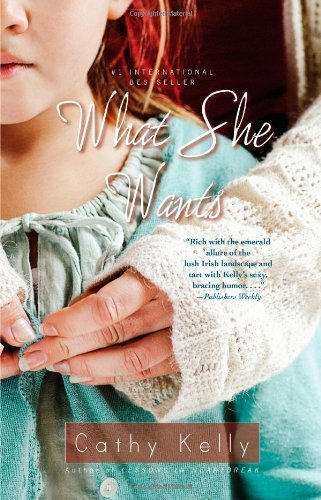 Cover for Cathy Kelly · What She Wants (Pocketbok) [Reprint edition] (2009)
