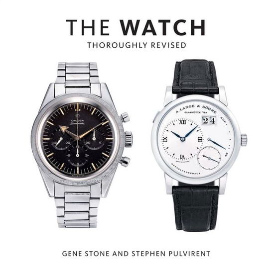 The Watch, Thoroughly Revised - Gene Stone - Books - Abrams - 9781419732607 - November 13, 2018