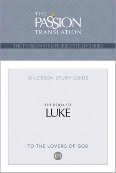 Cover for Brian Simmons · Tpt the Book of Luke: 12-Lesson Study Guide - Passionate Life Bible Study (Paperback Bog) (2024)