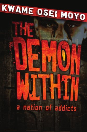 Cover for Kwame Moyo · The Demon Within: a Nation of Addicts (Paperback Bog) (2006)