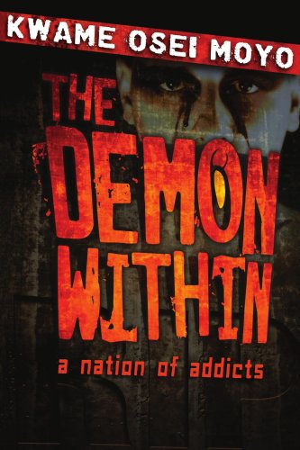 Cover for Kwame Moyo · The Demon Within: a Nation of Addicts (Paperback Book) (2006)