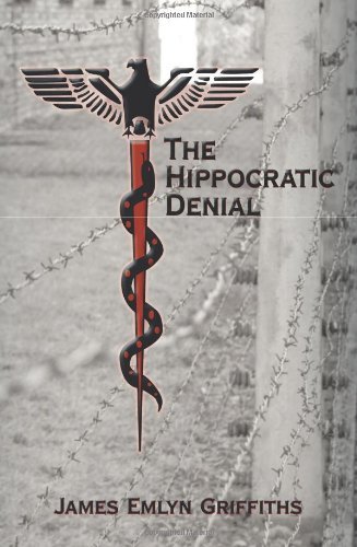 Cover for Emlyn Griffiths James Emlyn Griffiths · The Hippocratic Denial (Paperback Bog) (2009)