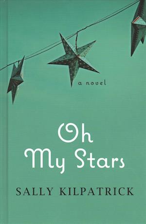 Cover for Sally Kilpatrick · Oh My Stars (Book) (2018)