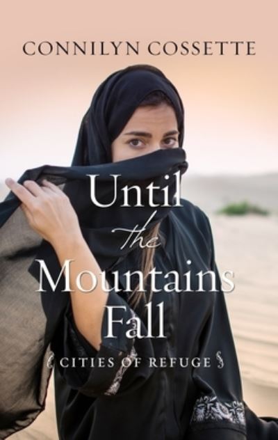 Cover for Connilyn Cossette · Until the Mountains Fall (Hardcover Book) (2019)