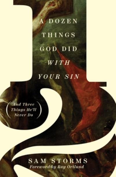 Cover for Sam Storms · A Dozen Things God Did with Your Sin (Paperback Book) (2022)