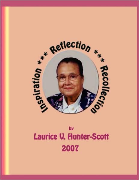 Inspiration, Reflection, Recollection - Laurice Scott - Kirjat - AuthorHouse - 9781434339607 - tiistai 22. heinäkuuta 2008