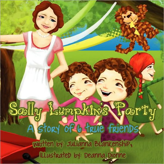 Julianna Blankenship · Sally Lumpkin's Party: a Story of 6 True Friends (Paperback Book) (2008)