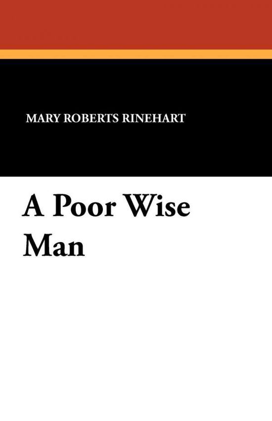 Cover for Mary Roberts Rinehart · A Poor Wise Man (Taschenbuch) (2024)