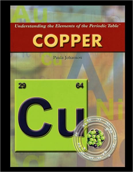 Copper - Paula Johanson - Boeken - Rosen Publishing Group - 9781435837607 - 1 juli 2006