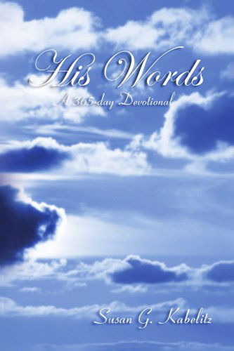 Cover for Susan G Kabelitz · His Words: a 365-day Devotional (Paperback Book) (2009)