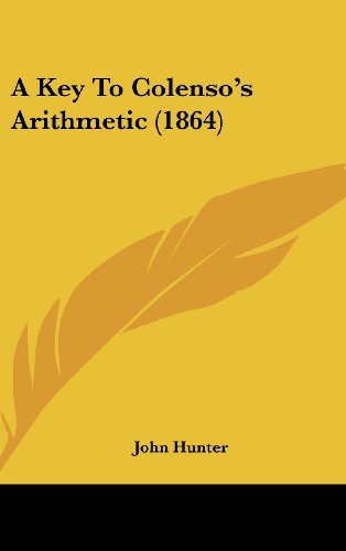 Cover for John Hunter · A Key to Colenso's Arithmetic (1864) (Hardcover Book) (2008)