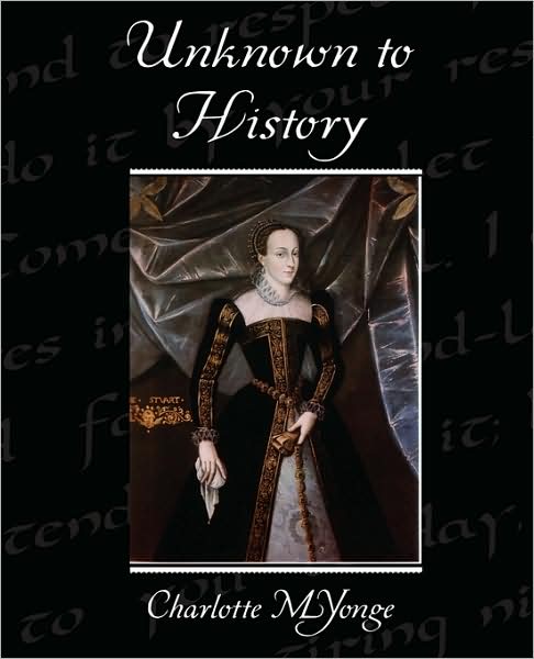 Cover for Charlotte M. Yonge · Unknown to History (Paperback Book) (2009)