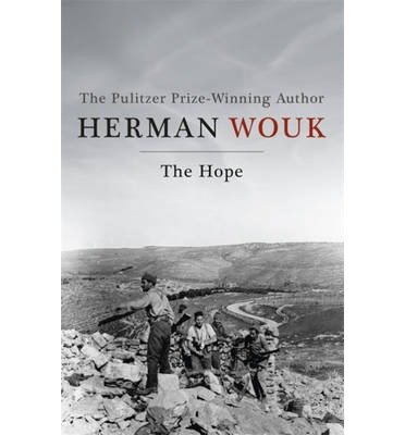 Cover for Herman Wouk · The Hope: A masterful and evocative novel from the Pulitzer Prize-winning author - Israel Saga (Taschenbuch) (2013)