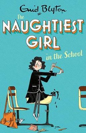 Cover for Enid Blyton · The Naughtiest Girl: Naughtiest Girl In The School: Book 1 - The Naughtiest Girl (Paperback Bog) (2021)