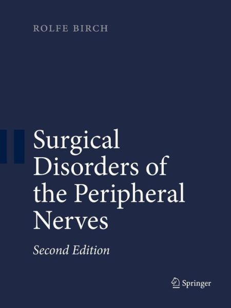 Cover for Rolfe Birch · Surgical Disorders of the Peripheral Nerves (Paperback Bog) [Softcover reprint of the original 2nd ed. 2011 edition] (2016)