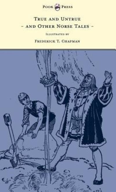 Cover for Sigrid Undset · True and Untrue and Other Norse Tales - Illustrated by Frederick T. Chapman (Gebundenes Buch) (2012)