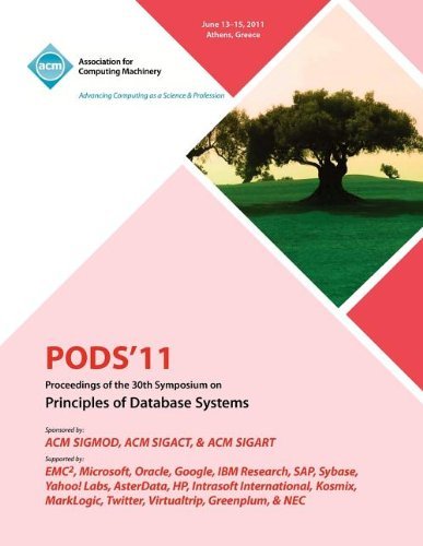 PODS'11 Proceedings of the 30th Symposium on Principles of Database Systems - Pods 2011 Committee - Books - ACM - 9781450306607 - October 3, 2011