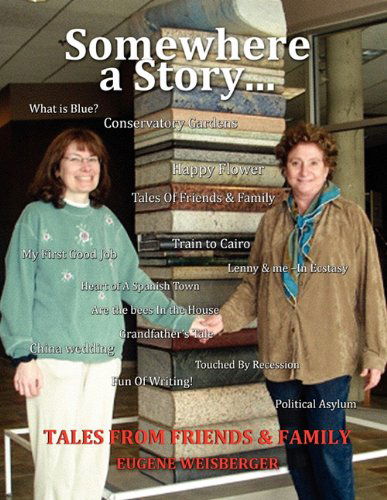 Somewhere...a Story - Eugene Weisberger - Books - Xlibris - 9781453561607 - October 29, 2010