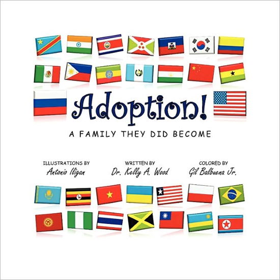 Cover for Kelly a Wood · Adoption! a Family They Did Become (Paperback Book) (2010)