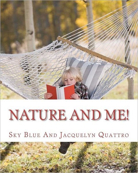 Cover for Sky Blue · Nature and Me! (Paperback Book) (2011)