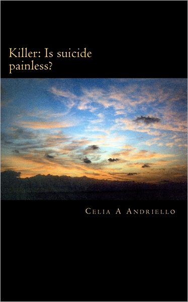 Cover for Celia a Andriello · Killer: is Suicide Painless? (Paperback Book) (2011)