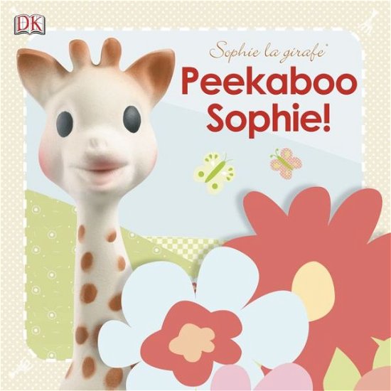 Cover for Dk Publishing · Sophie La Girafe: Peekaboo Sophie! (Sophie La Giraffe) (Tavlebog) [Ltf Brdbk edition] (2013)