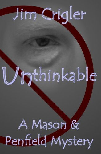 Cover for Jim Crigler · Unthinkable: a Mason &amp; Penfield Mystery (Paperback Book) [2nd edition] (2011)