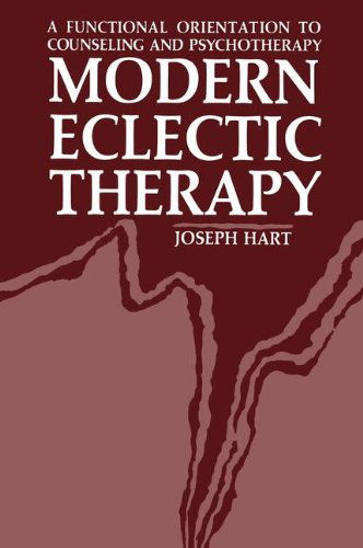 Modern Eclectic Therapy: A Functional Orientation to Counseling and Psychotherapy: Including a Twelve-Month Manual for Therapists - Joseph Hart - Books - Springer-Verlag New York Inc. - 9781468411607 - February 16, 2012