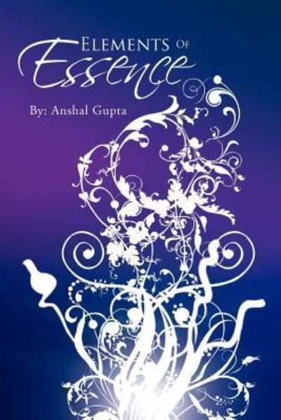 Cover for Anshal Gupta · Elements of Essence (Paperback Book) (2012)