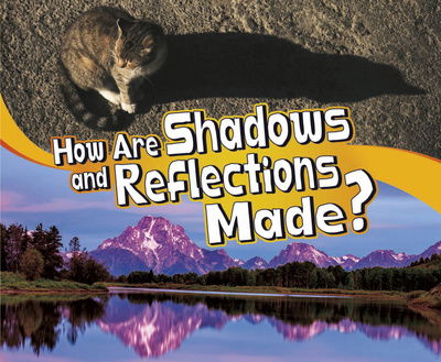 Cover for Mari Schuh · How Are Shadows and Reflections Made? - Let's Look at Light (Hardcover Book) (2020)