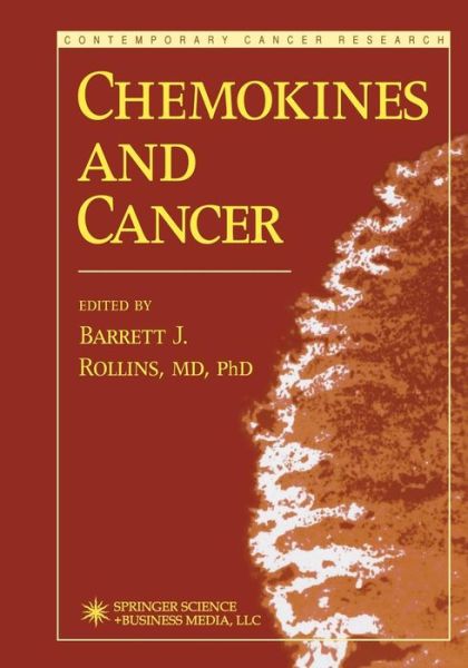 Cover for Barrett Rollins · Chemokines and Cancer - Contemporary Cancer Research (Paperback Book) [Softcover reprint of the original 1st ed. 1999 edition] (2013)