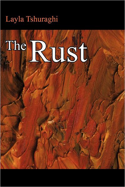 Cover for Layla Tshuraghi · The Rust (Paperback Book) (2012)