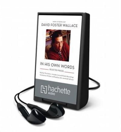 David Foster Wallace : In His Own Words - David Foster Wallace - Annen - Hachette Audio - 9781478902607 - 6. mai 2014