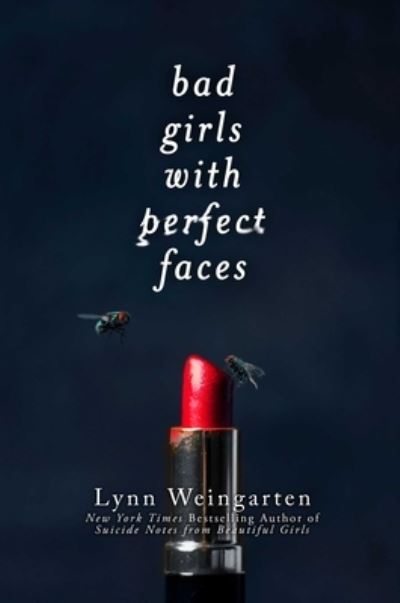 Cover for Lynn Weingarten · Bad girls with perfect faces (Book) [First Simon Pulse hardcover edition. edition] (2017)