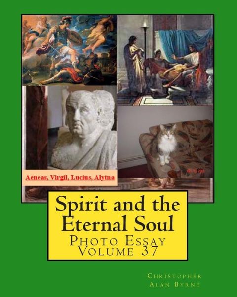 Cover for Christopher Alan Byrne · Spirit and the Eternal Soul: Photo Essay Volume 37 (Paperback Book) (2013)