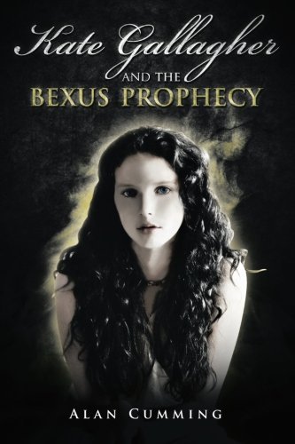 Kate Gallagher and the Bexus Prophecy - Alan Cumming - Bøker - PartridgeSingapore - 9781482891607 - 2. april 2014