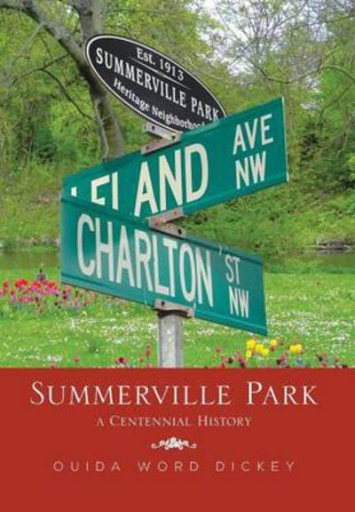 Cover for Ouida Word Dickey · Summerville Park: a Centennial History (Hardcover bog) (2013)