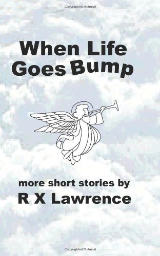 Cover for R X Lawrence · When Life Goes Bump (Pocketbok) (2013)