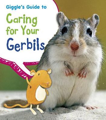 Cover for Isabel Thomas · Giggle's Guide to Caring for Your Gerbils (Pets' Guides) (Hardcover Book) (2014)