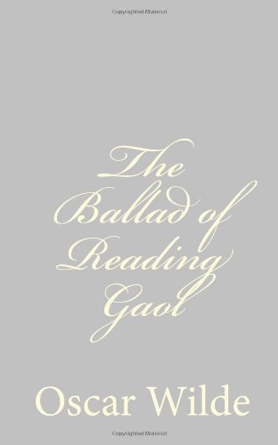 The Ballad of Reading Gaol - Oscar Wilde - Bøger - CreateSpace Independent Publishing Platf - 9781484839607 - 29. april 2013