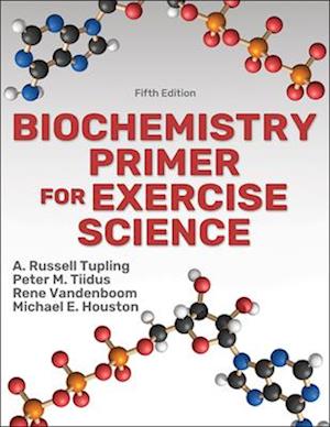 Biochemistry Primer for Exercise Science - A. Russell Tupling - Books - Human Kinetics Publishers - 9781492593607 - June 30, 2025
