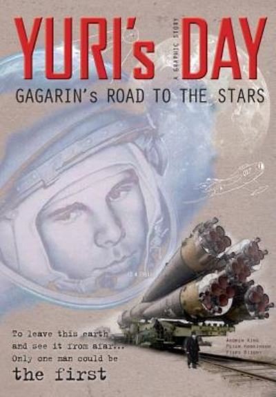 Cover for Andrew King · YURI's DAY : Gagarin's road to the stars (Taschenbuch) (2013)