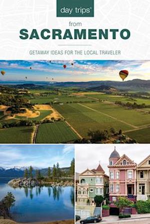 Cover for Karen Misuraca · Day Trips® from Sacramento: Getaway Ideas for the Local Traveler (Paperback Book) [Third edition] (2025)